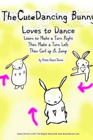 Cover of The Cute Dancing Bunny Loves to Dance