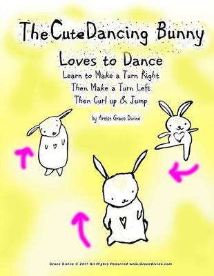 Book cover for The Cute Dancing Bunny Loves to Dance