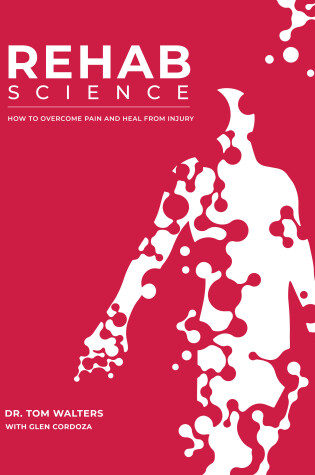Cover of Rehab Science: How to Overcome Pain and Heal from Injury