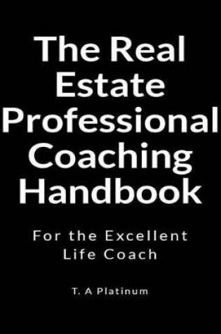 Cover of The Real Estate Professional Coaching Handbook