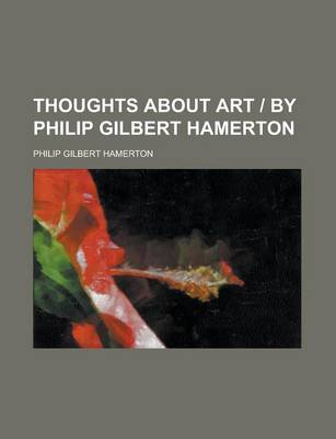 Book cover for Thoughts about Art - By Philip Gilbert Hamerton