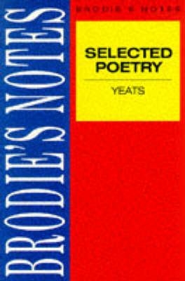 Book cover for Brodie's Notes on W.B.Yeats' Selected Poetry