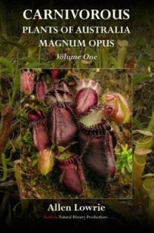 Cover of Carnivorous Plants of Australia Magnum Opus, Volume 1