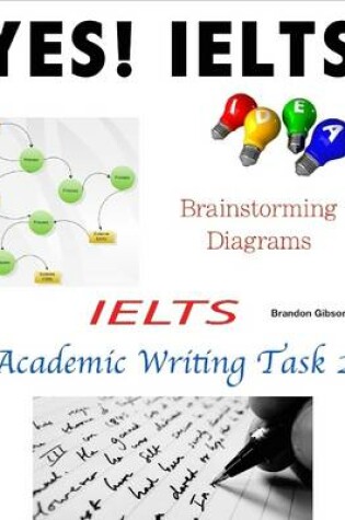 Cover of Ielts Academic Writing Task 2 - Brainstorming Diagrams