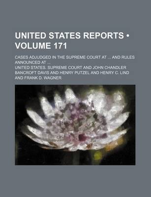 Book cover for United States Reports (Volume 171); Cases Adjudged in the Supreme Court at and Rules Announced at