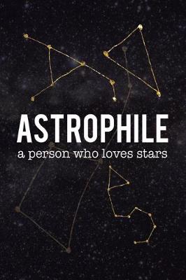 Book cover for Astrophile. A Person Who Loves Stars