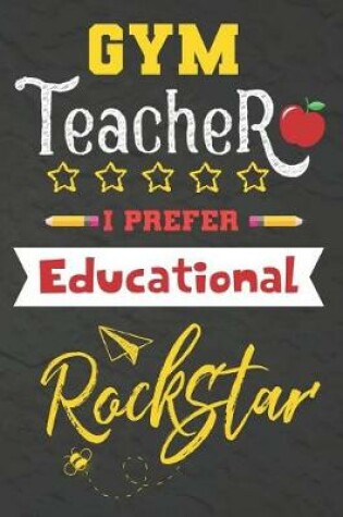 Cover of GYM Teacher I Prefer Educational Rockstar