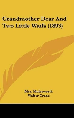 Book cover for Grandmother Dear And Two Little Waifs (1893)