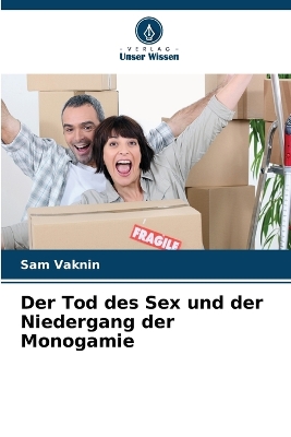 Book cover for Der Tod des Sex und der Niedergang der Monogamie