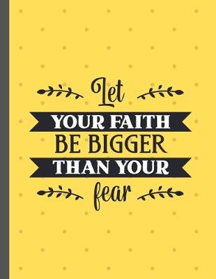 Book cover for Let Your Faith Be Bigger Than Your Fear