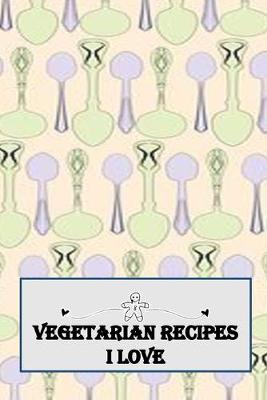 Book cover for Vegetarian Recipes I Love