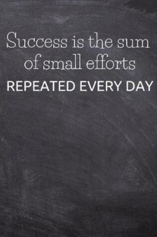 Cover of Success is the sum of small efforts repeated every day