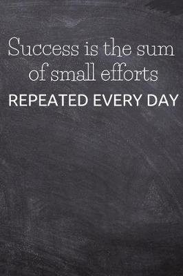 Book cover for Success is the sum of small efforts repeated every day