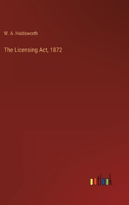 Book cover for The Licensing Act, 1872