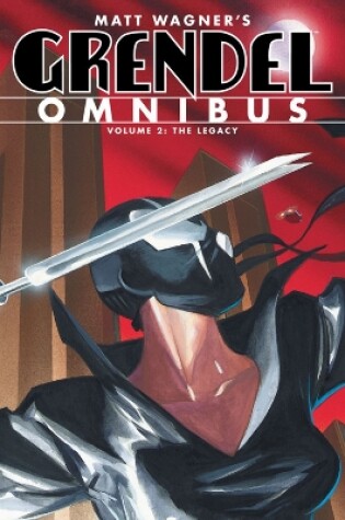 Cover of Grendel Omnibus Volume 2: The Legacy