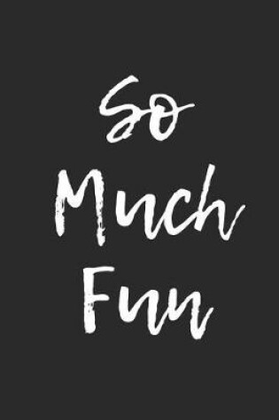 Cover of So Much Fun