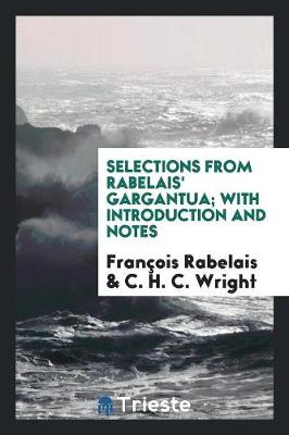 Book cover for Selections from Rabelais' Gargantua; With Introduction and Notes