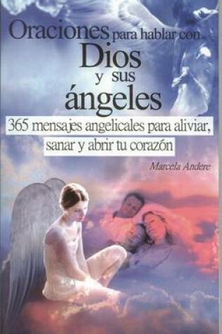 Cover of Oraciones Para Hablar Con Dios y Sus Angeles