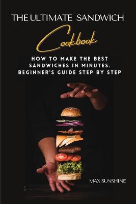 Cover of The Ultimate Sandwich Cookbook
