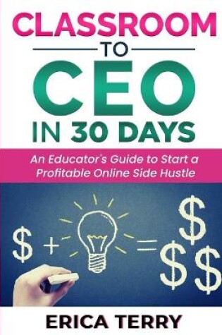 Cover of Classroom to CEO in 30 Days