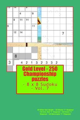 Book cover for Gold Level - 250 Championship Puzzles - 8 X 8 Sudoku - Vol. 7