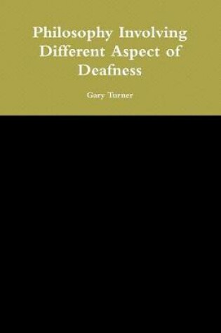 Cover of Philosophy Involving Different Aspect of Deafness