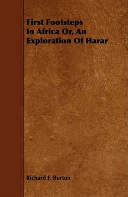 Book cover for First Footsteps In Africa Or, An Exploration Of Harar