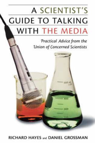Cover of A Scientist's Guide To Talking With The Media