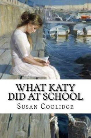 Cover of What Katy Did at School Susan Coolidge