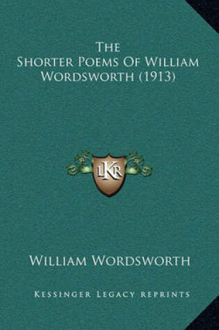 Cover of The Shorter Poems of William Wordsworth (1913)