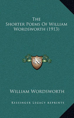 Book cover for The Shorter Poems of William Wordsworth (1913)