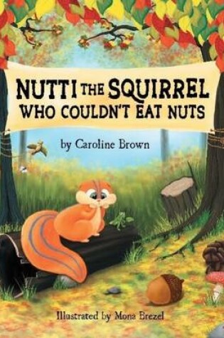 Cover of Nutti The Squirrel Who Couldn't Eat Nuts