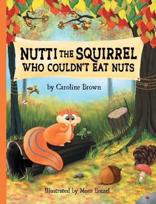 Cover of Nutti The Squirrel Who Couldn't Eat Nuts