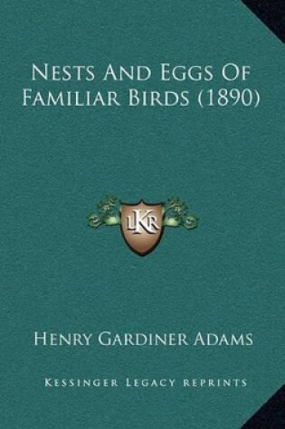 Cover of Nests and Eggs of Familiar Birds (1890)