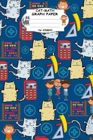 Cover of Cat Math Graph Paper for Kiddos