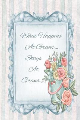 Book cover for What Happens at Grans... Stays at Grans