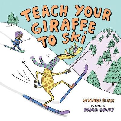 Book cover for Teach Your Giraffe to Ski