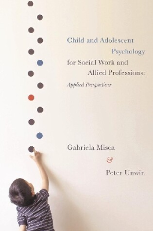 Cover of Child and Adolescent Psychology for Social Work and Allied Professions
