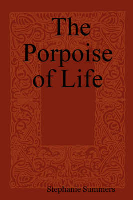 Book cover for The Porpoise of Life
