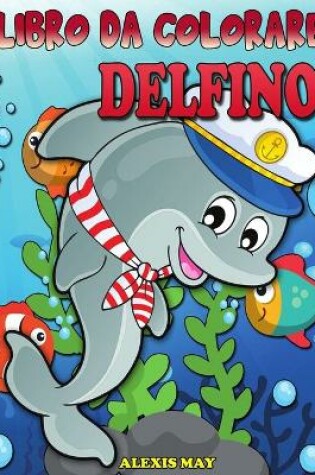 Cover of Libro da Colorare Delfino