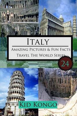 Book cover for Italy Amazing Pictures And Fun Facts For (5 -12 Year Olds)