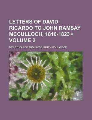 Book cover for Letters of David Ricardo to John Ramsay McCulloch, 1816-1823 (Volume 2)