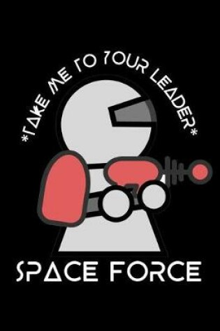 Cover of Space Force - Take Me to Your Leader