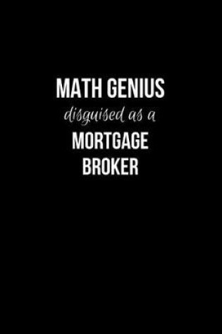Cover of Math Genius Disguised as a Mortgage Broker