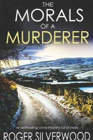 Cover of THE MORALS OF A MURDERER an enthralling crime mystery full of twists