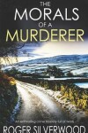 Book cover for THE MORALS OF A MURDERER an enthralling crime mystery full of twists