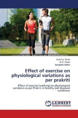 Cover of Effect of exercise on physiological variations as per prakriti