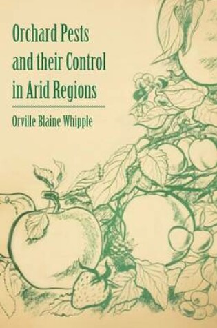 Cover of Orchard Pests and Their Control in Arid Regions