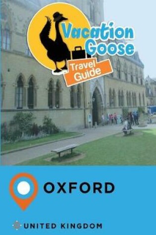 Cover of Vacation Goose Travel Guide Oxford United Kingdom