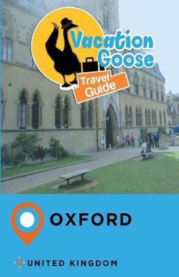 Book cover for Vacation Goose Travel Guide Oxford United Kingdom